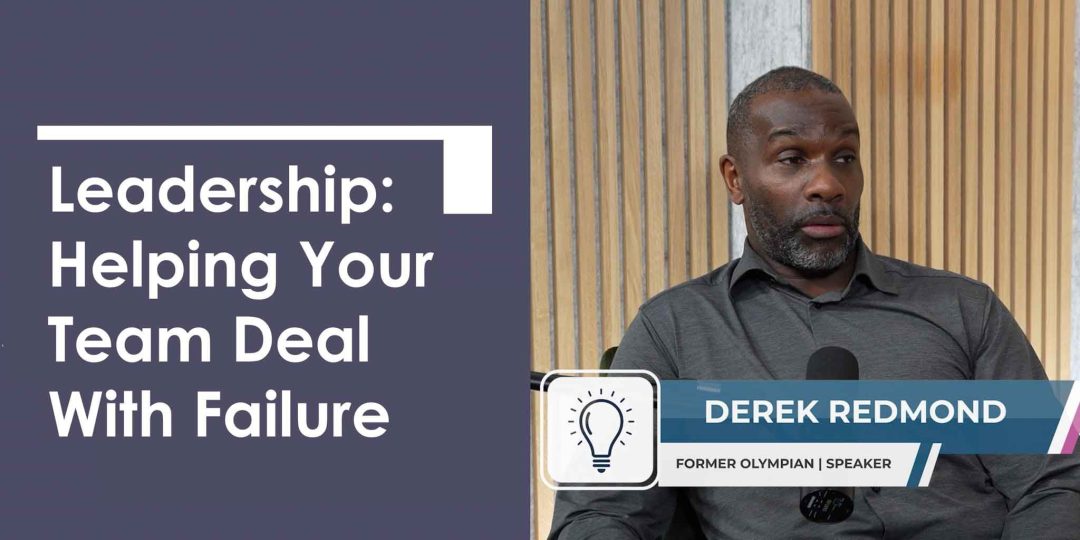 Insights with Derek Redmond - Leadership: Helping Your Team Deal With Failure