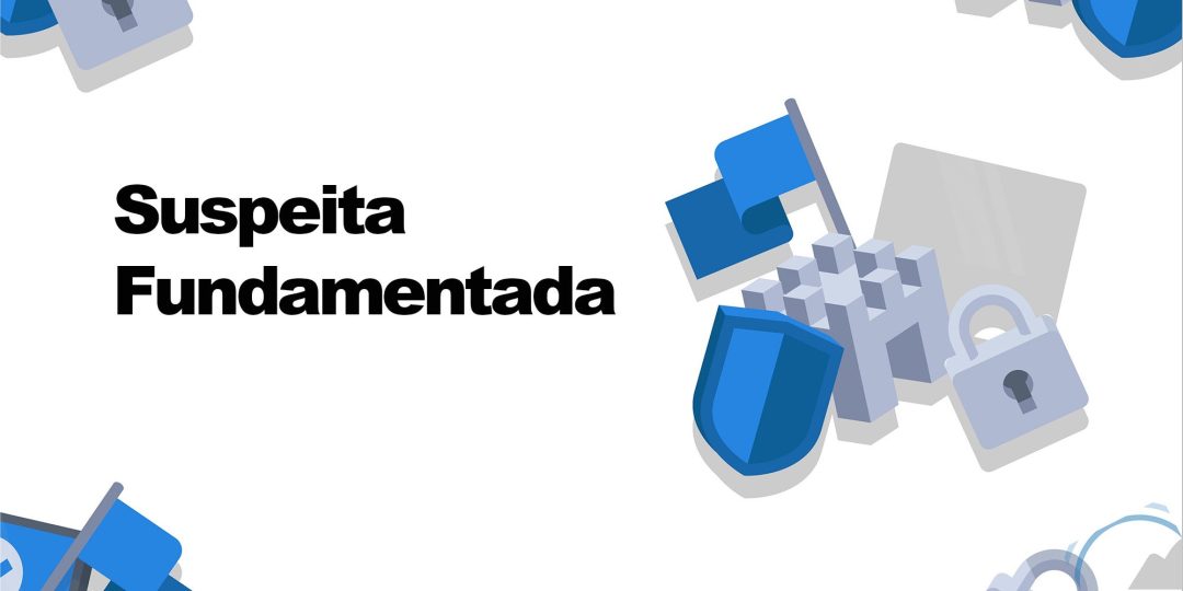 Suspeita Fundamentada