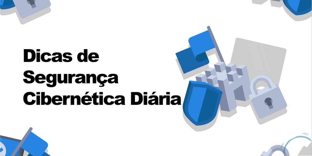 Dicas de Seguran√ßa Cibernética Diária
