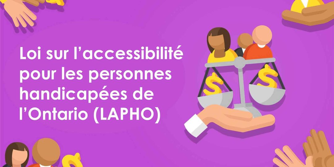 Loi sur l‚Äôaccessibilité pour les personnes handicapées de l‚ÄôOntario (LAPHO)
