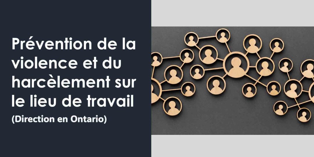 Prévention de la violence et du harc√®lement sur le lieu de travail (Direction en Ontario)