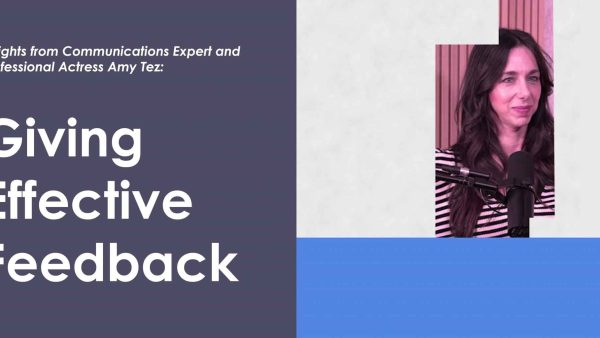 Insights with Amy Tez: Giving Effective Feedback