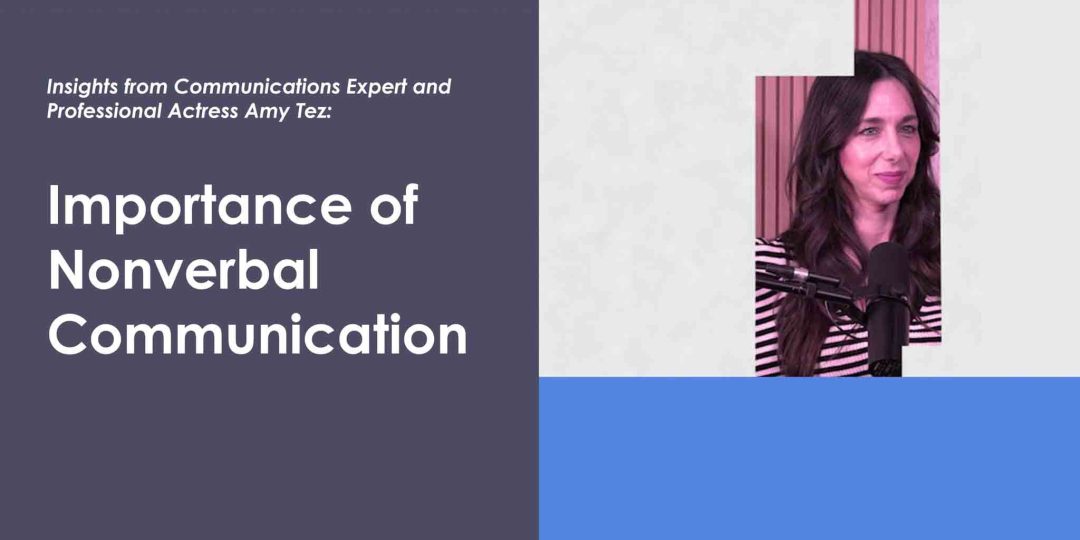Insights with Amy Tez - Importance of Nonverbal Communication