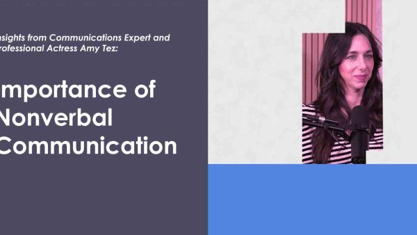 Insights with Amy Tez - Importance of Nonverbal Communication