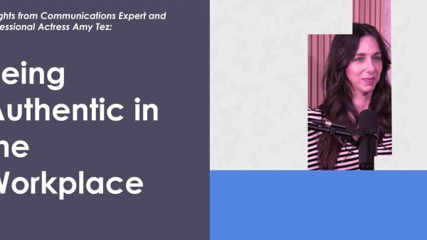 Insights with Amy Tez - Being Authentic in the Workplace