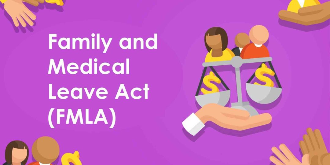 Family and Medical Leave Act (FMLA)