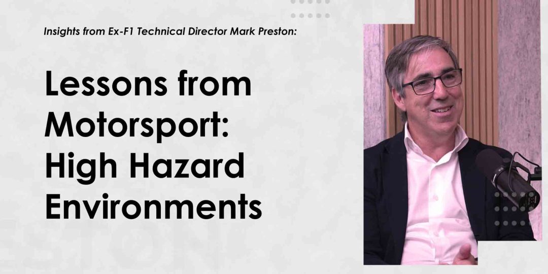 Mark Preston - Lessons from Motorsport: High Hazard Environments