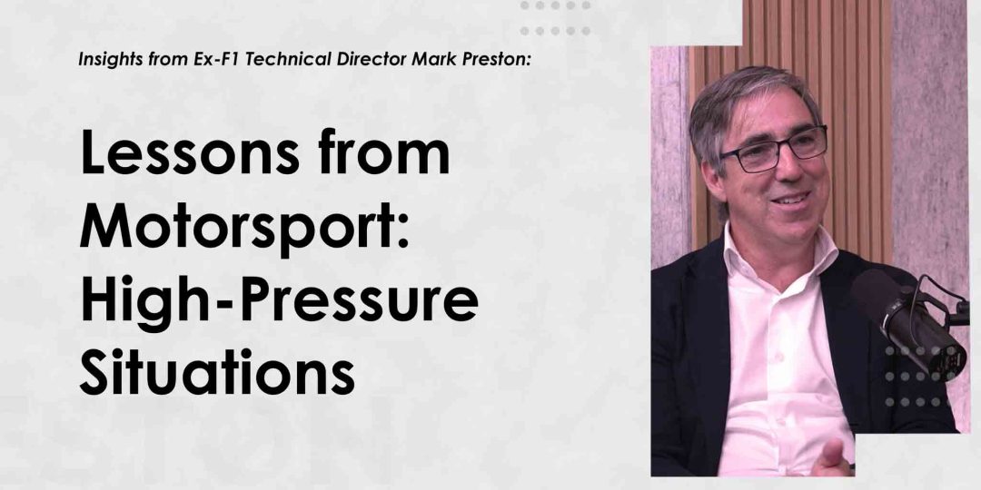 Mark Preston - Lessons from Motorsport: High-Pressure Situations