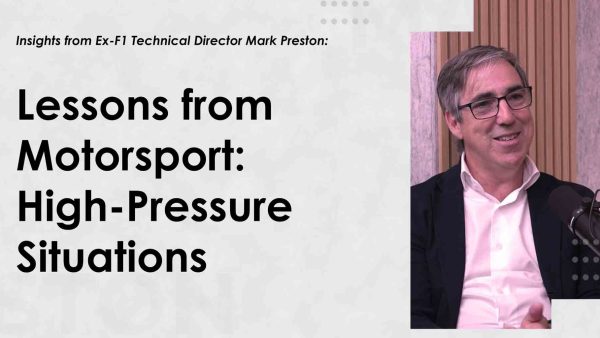 Mark Preston - Lessons from Motorsport: High-Pressure Situations