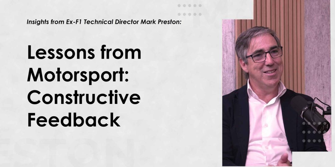 Mark Preston - Lessons from Motorsport: Constructive Feedback
