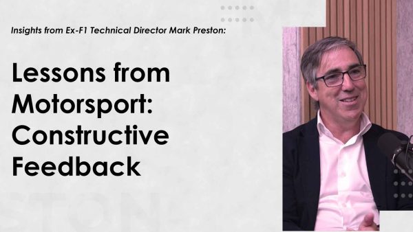 Mark Preston - Lessons from Motorsport: Constructive Feedback
