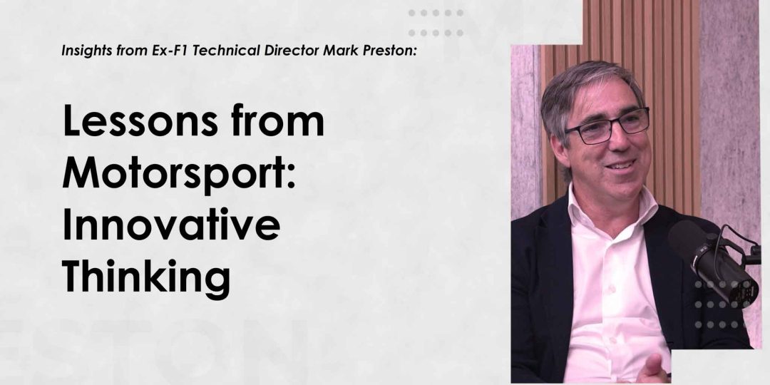 Mark Preston - Lessons from Motorsport: Innovative Thinking