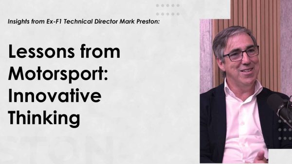 Mark Preston - Lessons from Motorsport: Innovative Thinking