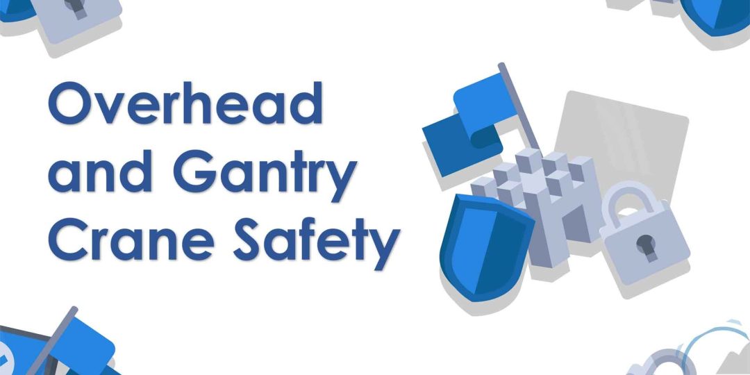 Overhead and Gantry Crane Safety