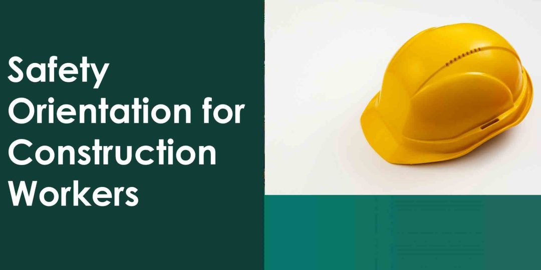 Safety Orientation for Construction Workers