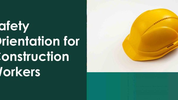 Safety Orientation for Construction Workers