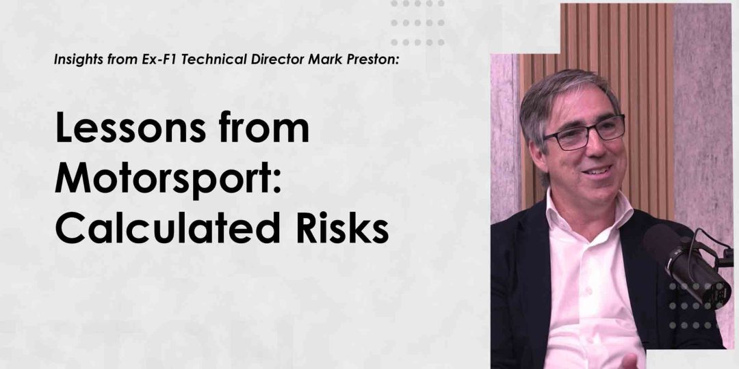 Mark Preston - Lessons from Motorsport: Calculated Risks