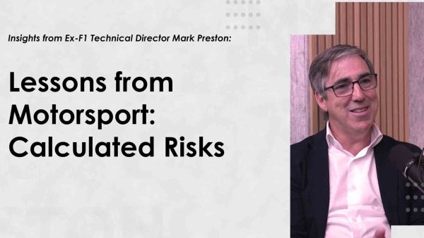 Mark Preston - Lessons from Motorsport: Calculated Risks