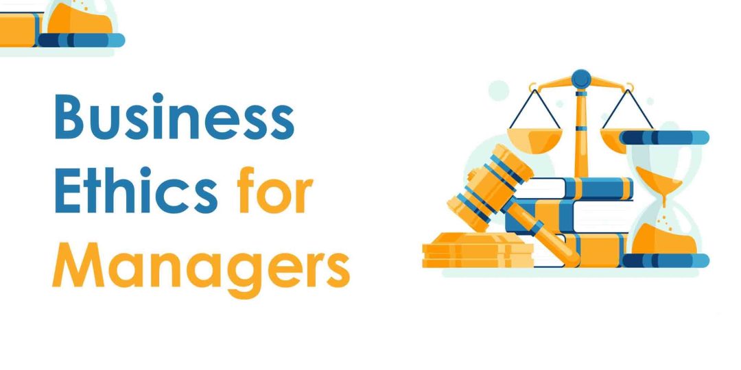 Business Ethics for Managers