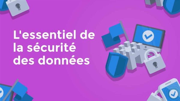L'essentiel de la sécurité des données