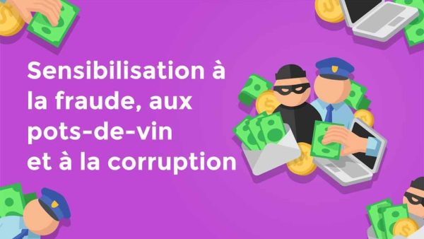 Sensibilisation √† la fraude, aux pots-de-vin et √† la corruption