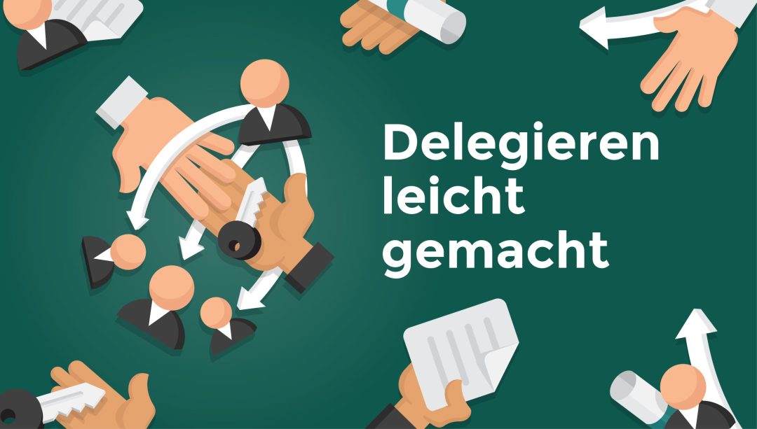 Delegieren leicht gemacht