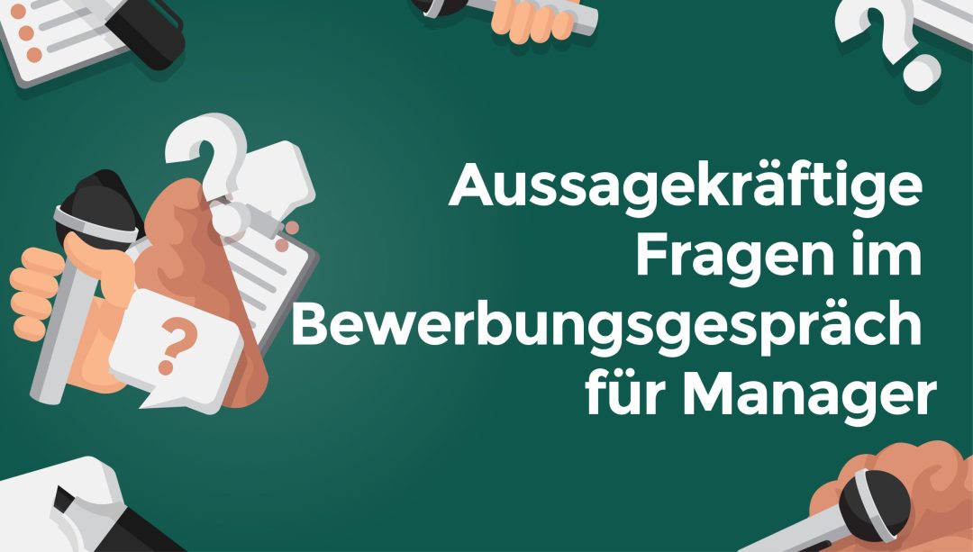 Aussagekr√§ftige Fragen im Bewerbungsgespr√§ch f√ºr Manager