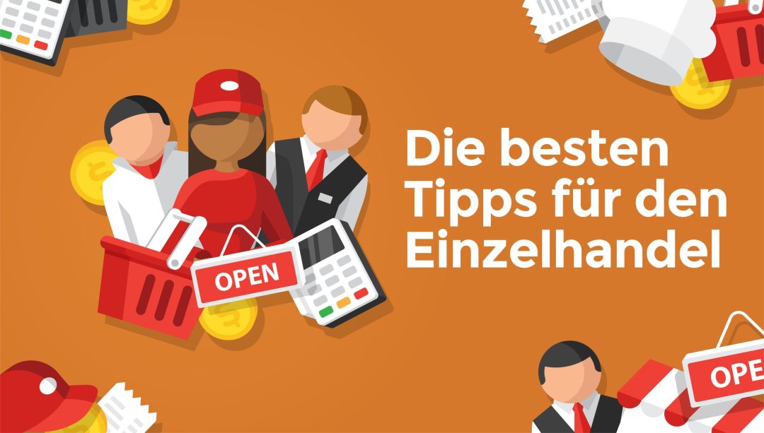 Die besten Tipps f√ºr den Einzelhandel