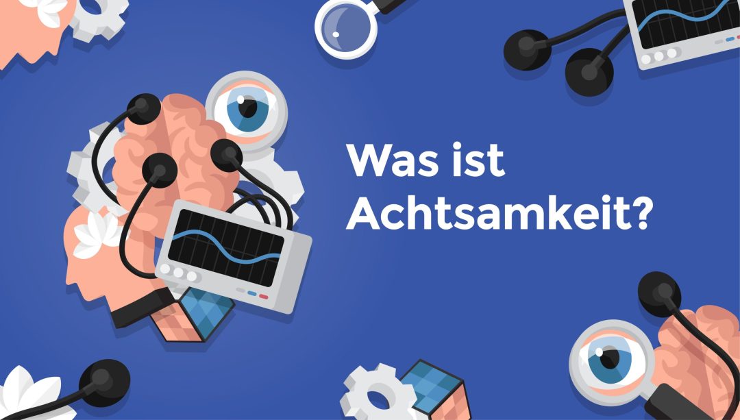 Was ist Achtsamkeit?