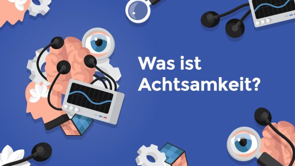 Was ist Achtsamkeit?