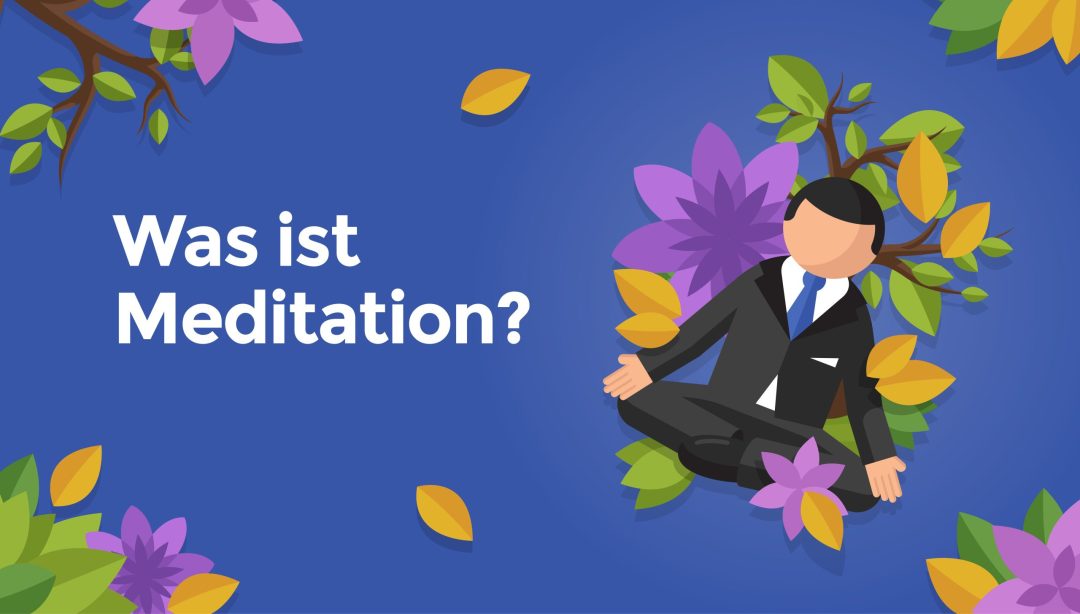Was ist Meditation?