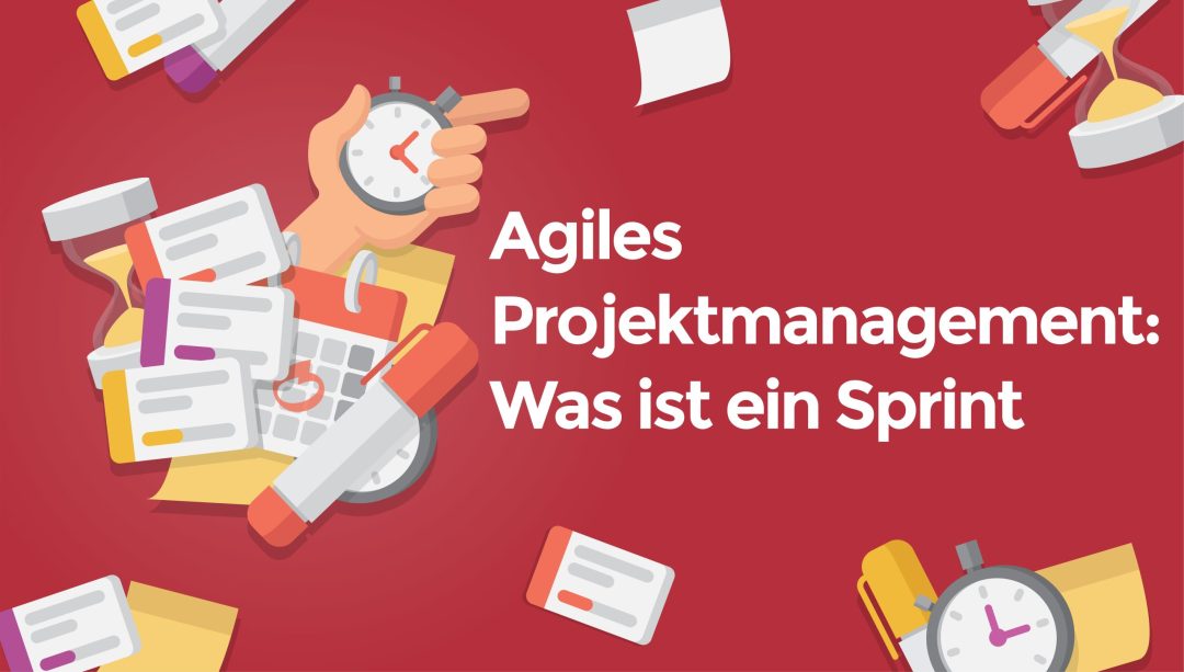Agiles Projektmanagement: Was ist ein Sprint