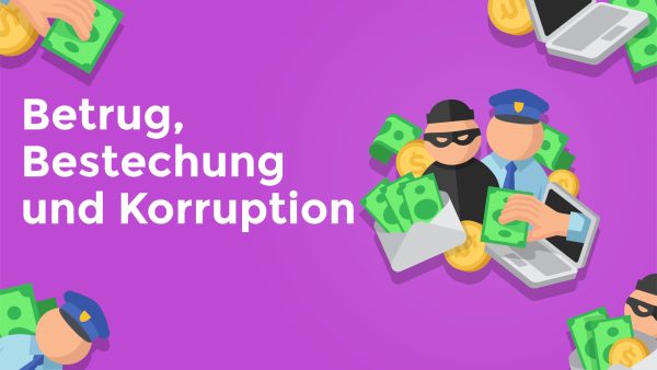 Betrug, Bestechung und Korruption