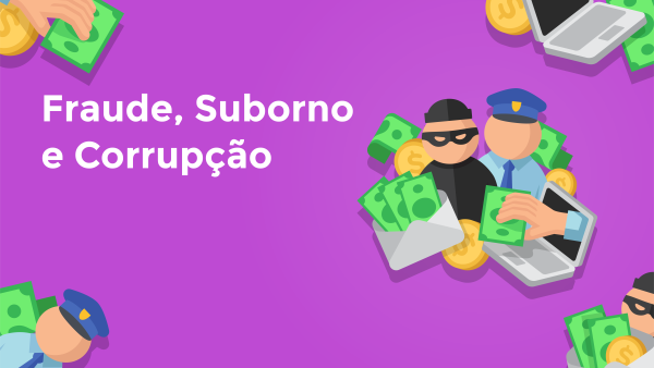 Conscientiza√ß√£o da Fraude, Suborno e Corrup√ß√£o