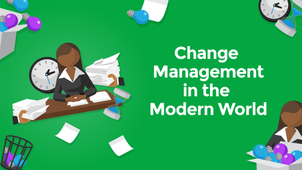 Change Management in the Modern World