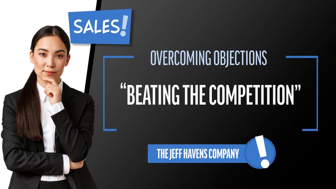 Sales - Overcoming Objections: Beating the Competition