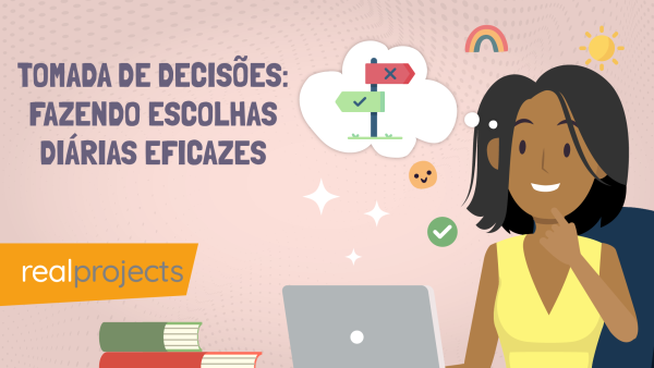 Tomada de decis√µes: Fazendo escolhas diárias eficazes