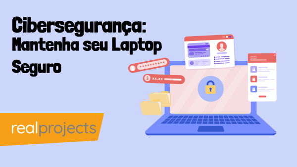 Ciberseguran√ßa: Mantenha seu Laptop Seguro