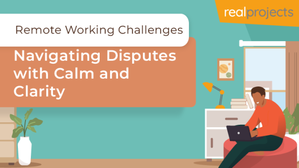 Remote Challenges: Navigating Disputes with Calm and Clarity