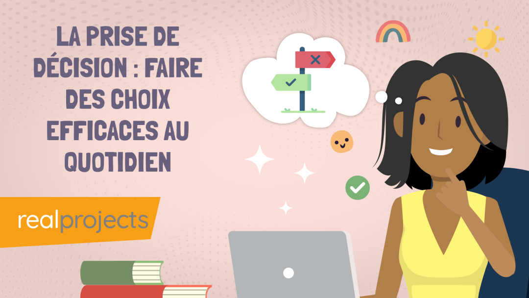 La prise de décision : Faire des choix efficaces au quotidien