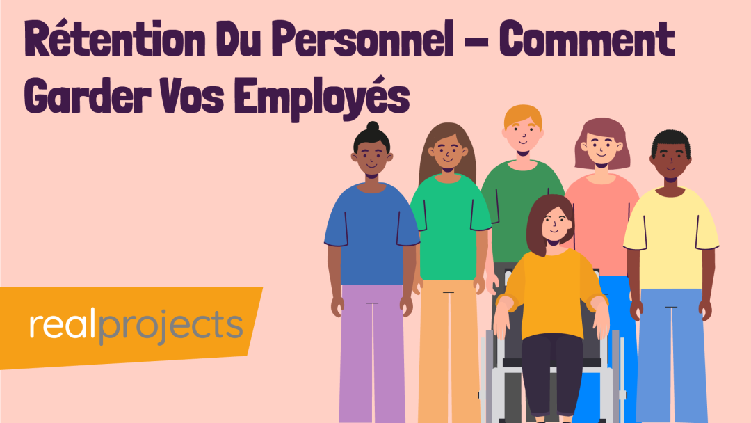 Rétention Du Personnel - Comment Garder Vos Employés