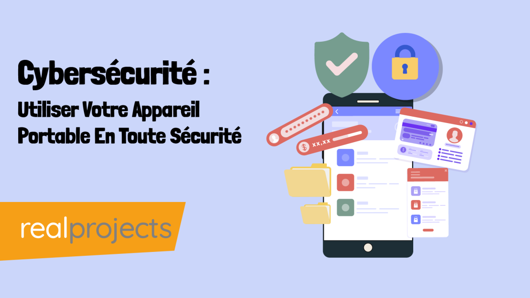 Cybersécurité : Utiliser Votre Appareil Portable En Toute Sécurité