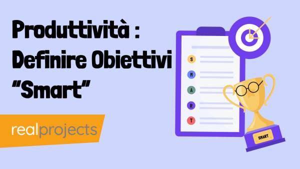 Produttivit√†: Definire Obiettivi ‚ÄúSmart‚Äù