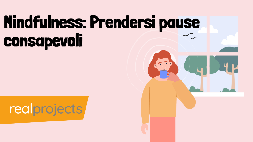 Mindfulness: Prendersi pause consapevoli