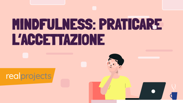 Mindfulness: Praticare l‚Äôaccettazione