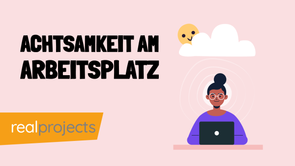 Achtsamkeit am Arbeitsplatz