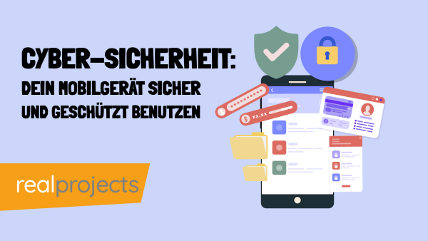 CYBER SICHERHEIT: Dein Mobilger√§t sicher und gesch√ºtzt benutzen