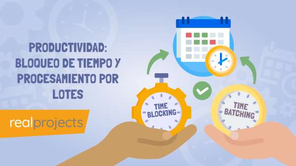 Productividad: Bloqueo de tiempo y procesamiento por lotes
