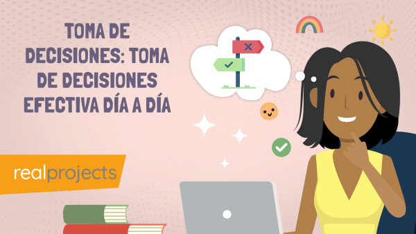 Toma de decisiones: Toma de decisiones efectiva día a día