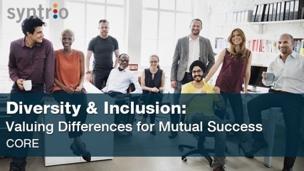 Diversity and Inclusion: Valuing Differences for Mutual Success (Core)